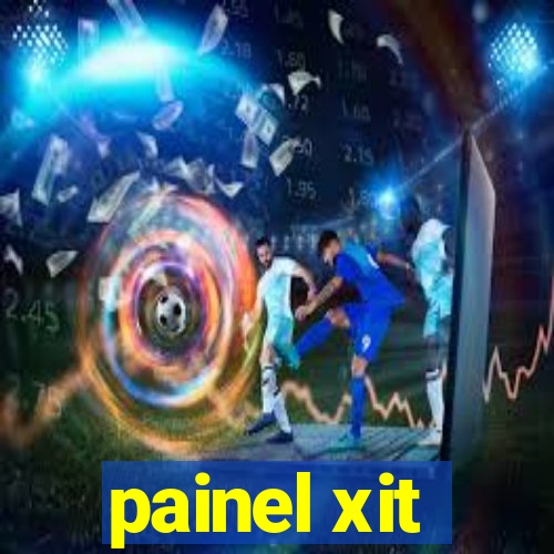 painel xit